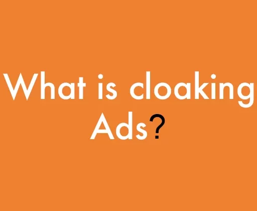 What is Cloaking ads