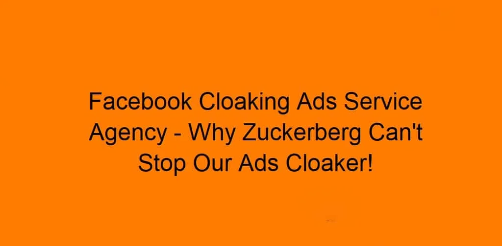 Facebook Cloaking Ads Agency